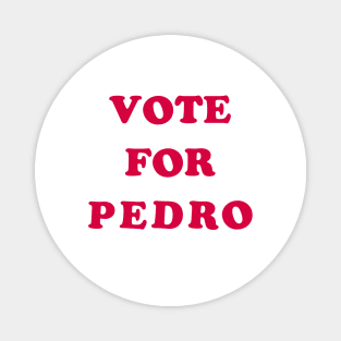 Vote for Pedro Magnet